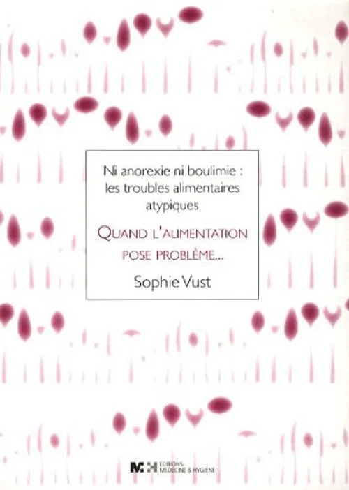 Quand l'alimentation pose problème... : Ni anorexie ni boulimie : les troubles alimentaires atypiques