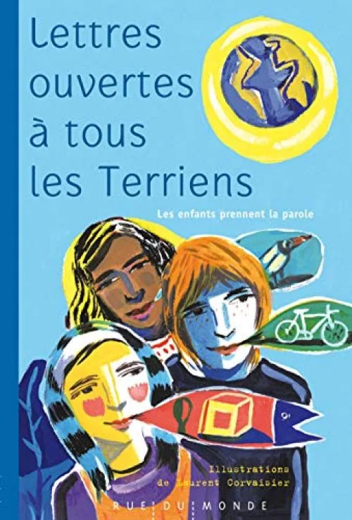 Lettres ouvertes à tous les terriens : Les enfants prennent la parole