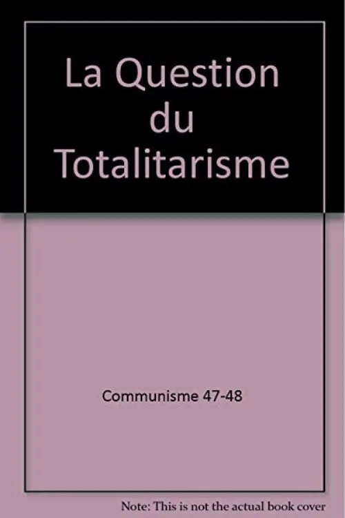 La question du totalitarisme : Dossier