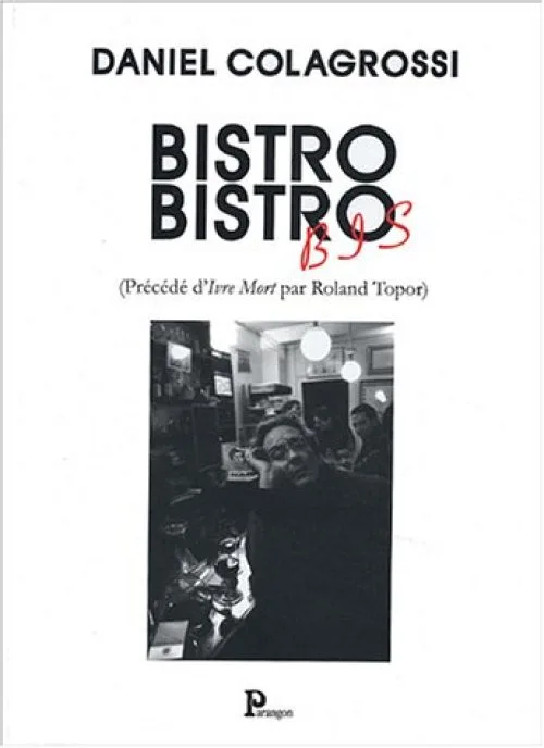 Bistro Bistro bis, précédé de \Ivre mort par Roland Topor\""