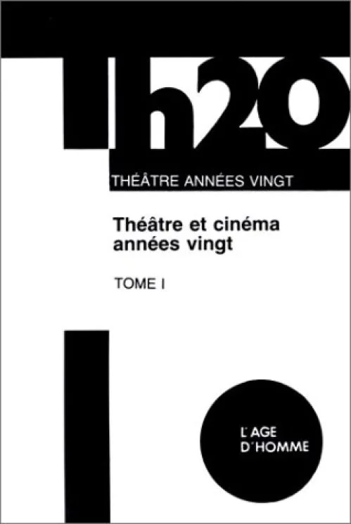Théâtre et cinéma année 20, tome 1