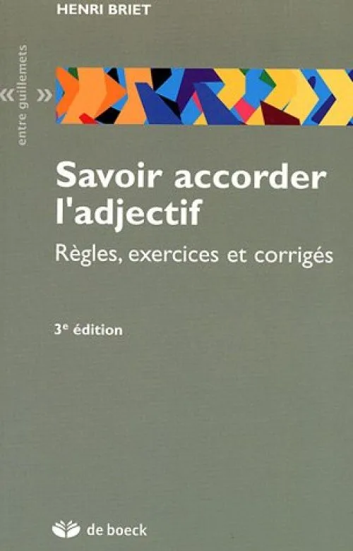 Savoir accorder l'adjectif : Règles, exercices et corrigés