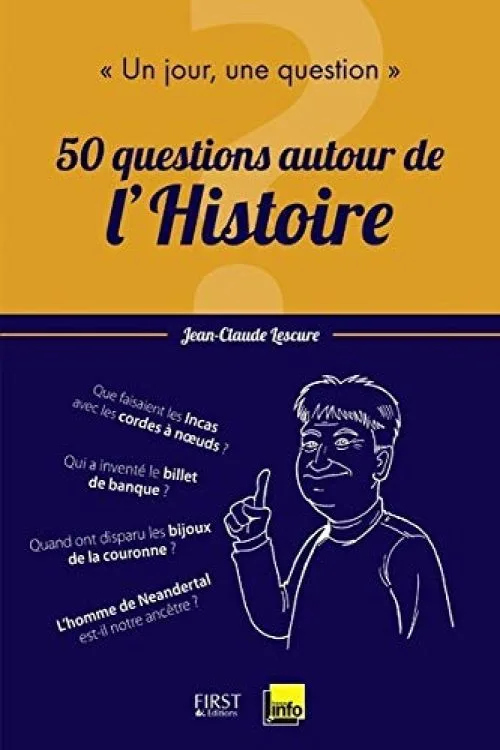 Un jour, une question : 50 questions autour de l'histoire