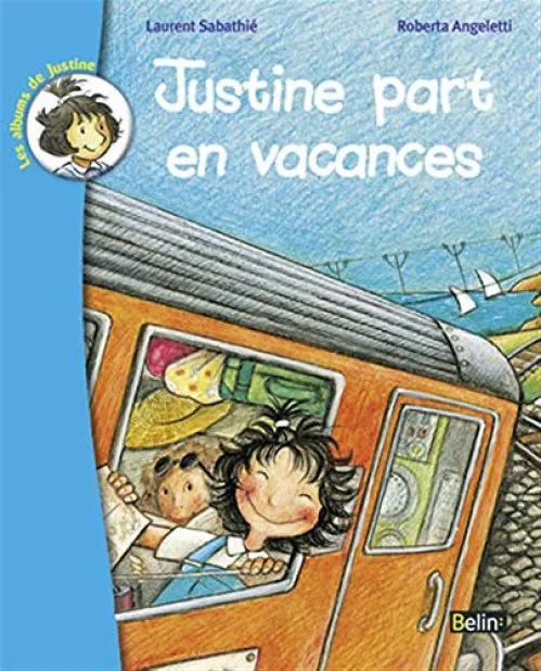 Justine part en vacances: (dès 6 ans)