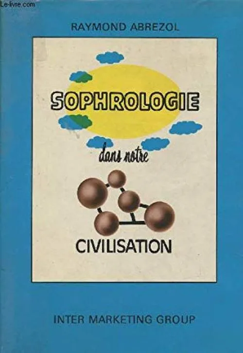 SOPHROLOGIE DANS NOTRE CIVILISATION