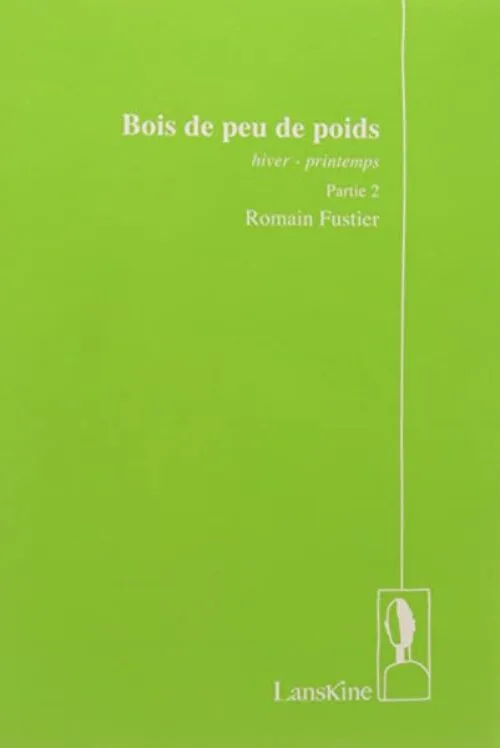 Bois de Peu de Poids, Hiver-Printemps
