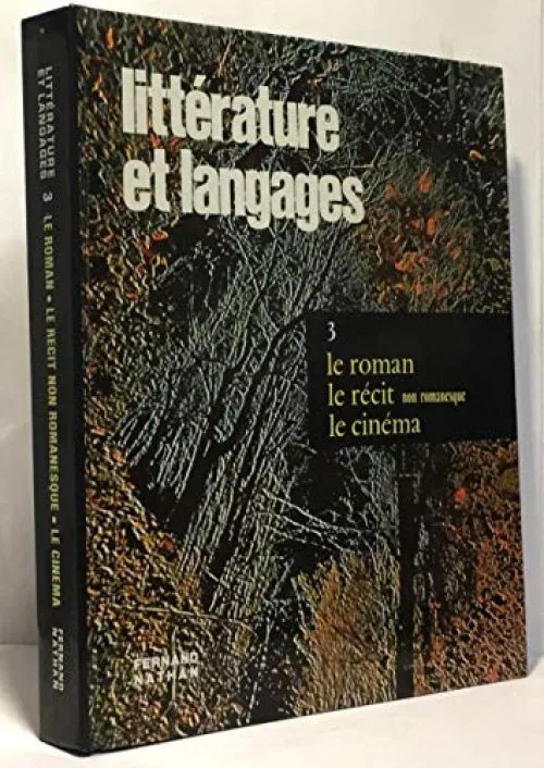 Littérature et langages. Tome 3 : Le roman - Le récit non romanesque - Le cinéma. Textes et travaux. 1975. (Manuel scolaire secondaire, Français)
