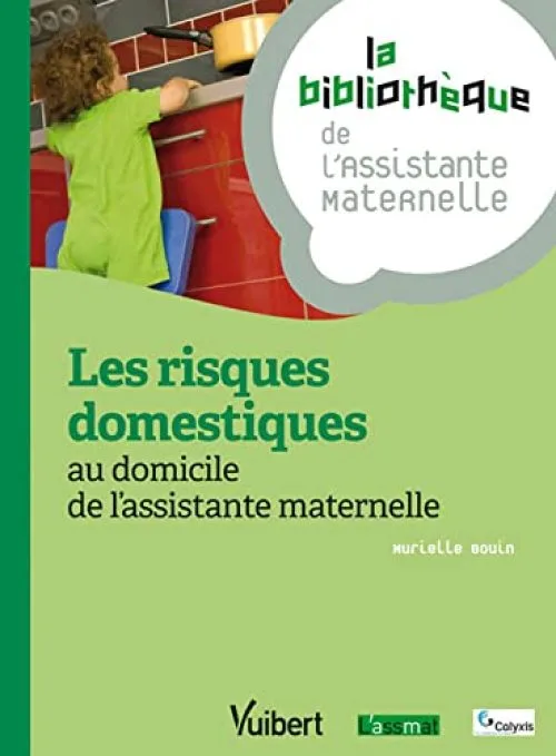 Les risques domestiques au domicile de l'assistante maternelle - La bibliothèque de l'Assistante Maternelle