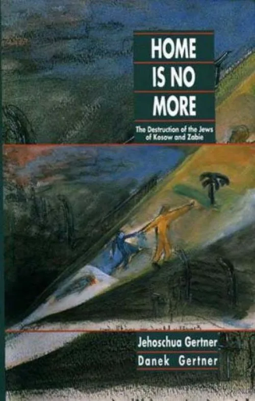 Home Is No More: The Destruction of the Jews of Kosow & Zabie