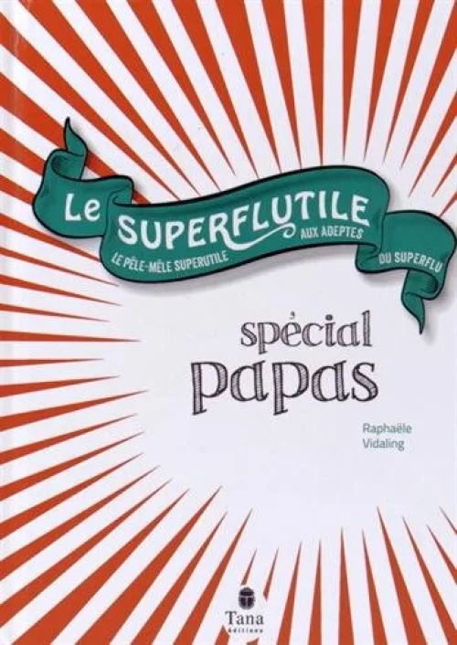 Le Superflutile - Spécial papas