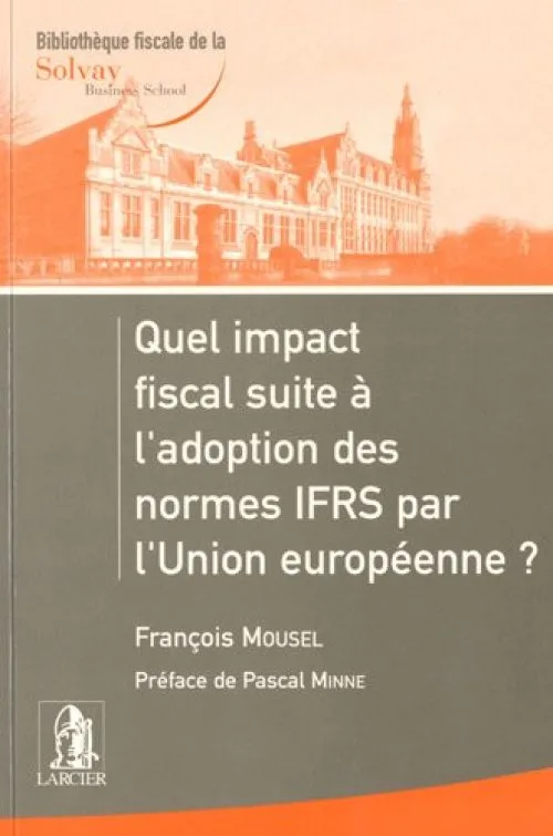 Quel Impact Fiscal Suite à l'Adoption des Normes IFRS par l'Union Europeenne?