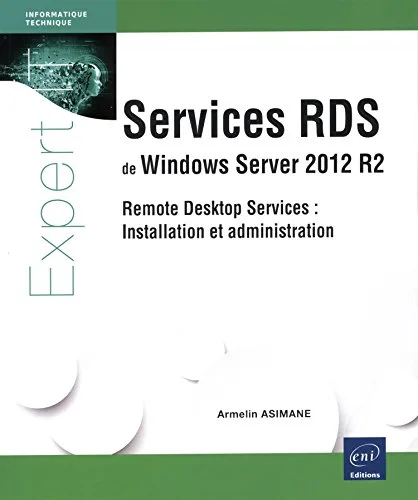 Services RDS de Windows Server 2012 R2: Remote Desktop Services : installation et administration