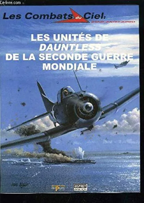 Les unités de Dauntless de la Seconde guerre mondiale (Les combats du ciel)