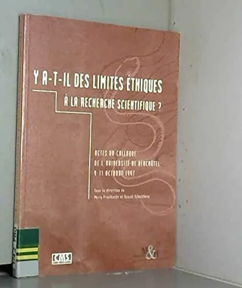 Ya-t-il des limites èthiques à la recherche scientifique ?