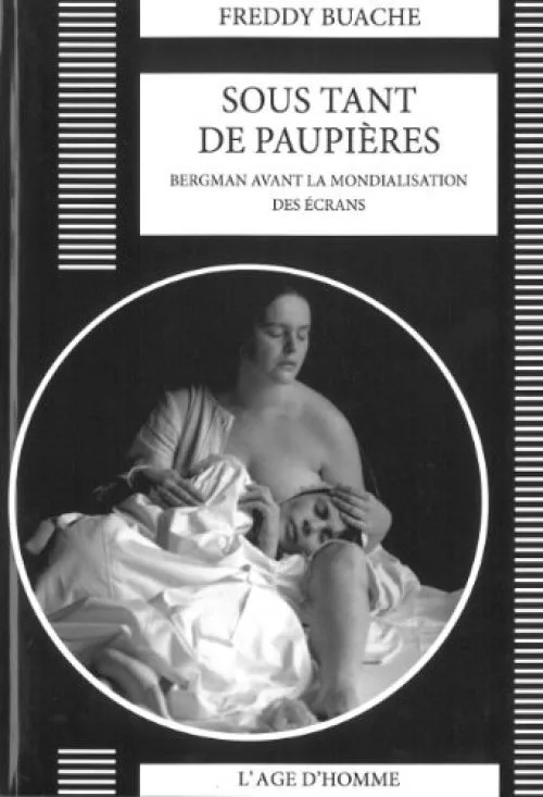 Sous tant de paupières : Bergman avant la mondialisation des écrans