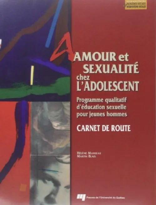 Amour et Sexualite Chez l Adolescent - Carnet de Route. Programme Qualitatif d Education Sexuelle Po