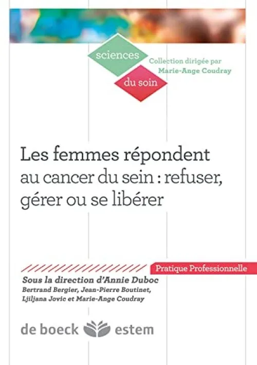Les femmes répondent au cancer du sein - Refuser, gérer ou se libérer
