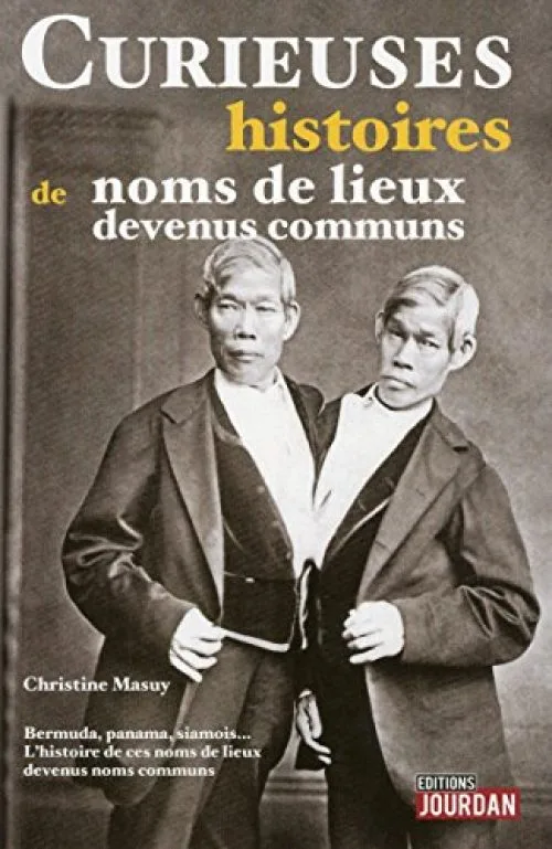 Curieuses histoires de noms de lieux devenus communs