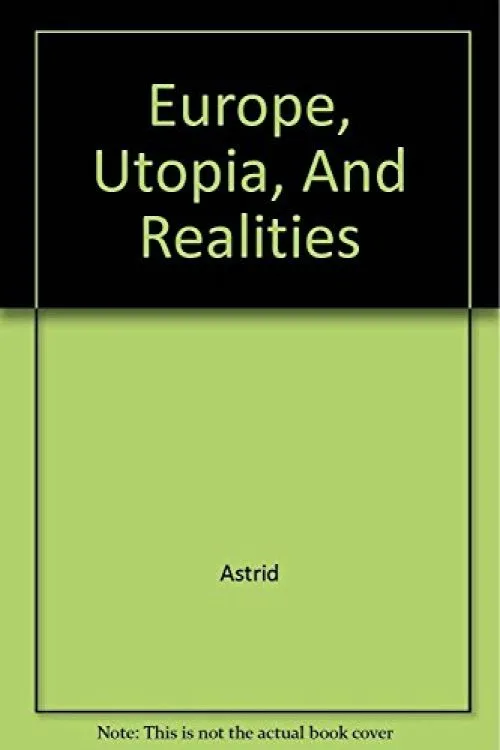 Europe, Utopia, and Realities