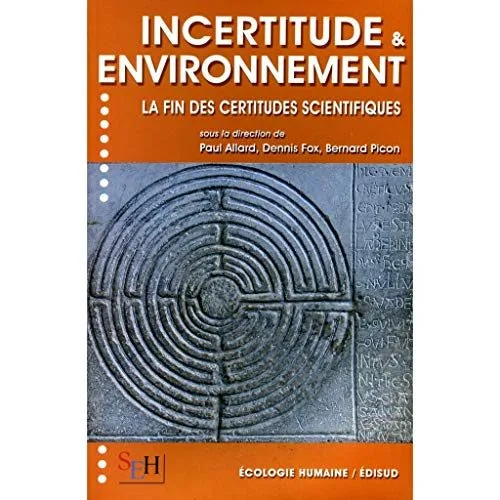 Incertitude et environnement : La fin des certitudes scientifiques