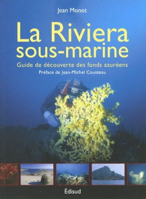 La Riviera sous-marine : Guide de découverte des fonds azuréens