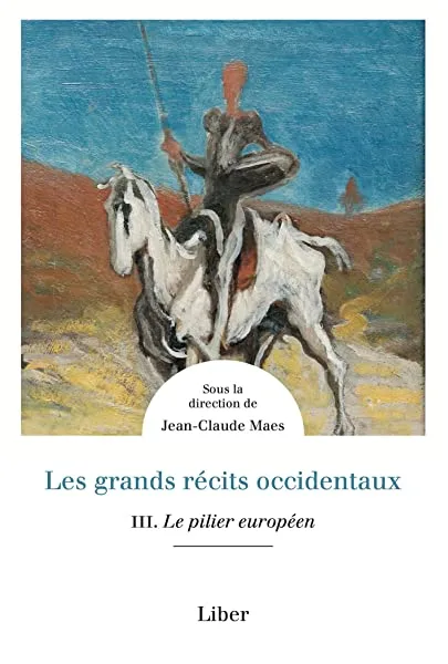 Les grands récits occidentaux Tome 3 - Le pilier européen: Le pilier européen