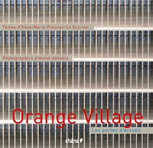 Les Portes d'Arcueil, Orange Village : Un projet architectural, une aventure humaine