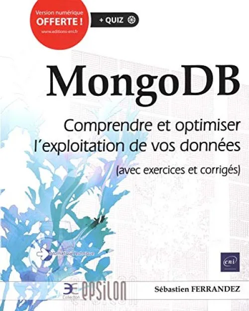 MongoDB - Comprendre et optimiser l'exploitation de vos données (avec exercices et corrigés)