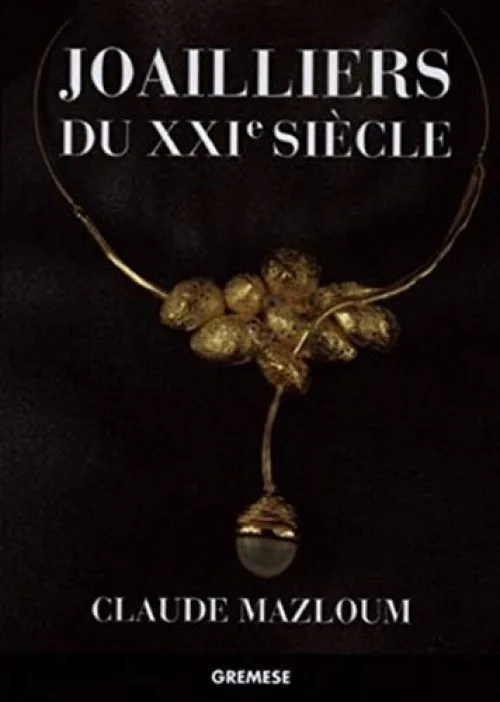 Joailliers du XXIe siècle by Mazloum, Claude