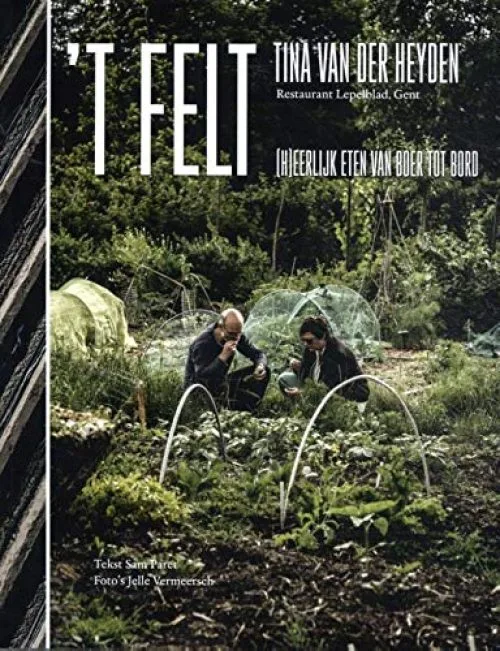 t Felt: (H)eerlijk eten van boer tot bord