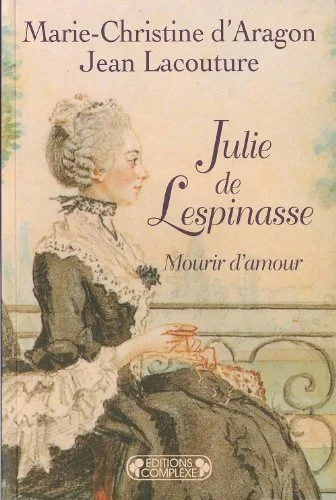 Julie de Lespinasse: Mourir d'amour