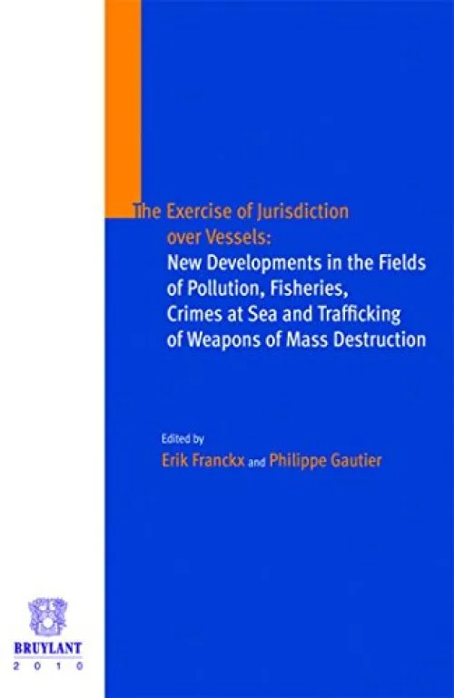 The exercise of jurisdiction over vessels : New developments in the fields of pollution, fisheries, crimes at sea and trafficking of weapons of mass destruction