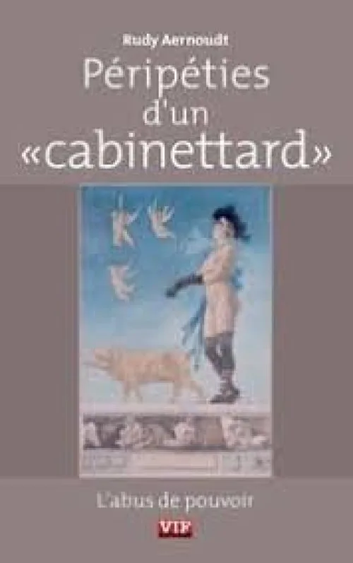 Peripeties d un Cabinettard - l Abus de Pouvoir