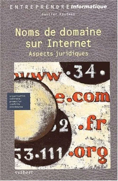 Noms de domaine sur Internet. Aspects juridiques