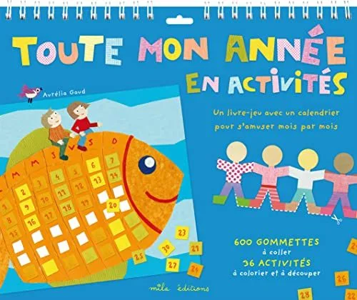 Toute mon année en activités : Un livre-jeu avec un calendrier pour s'amuser mois par mois
