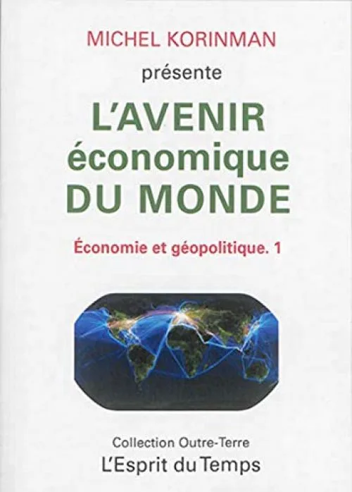 L'avenir économique du monde: Economie et géopolitique - 1.