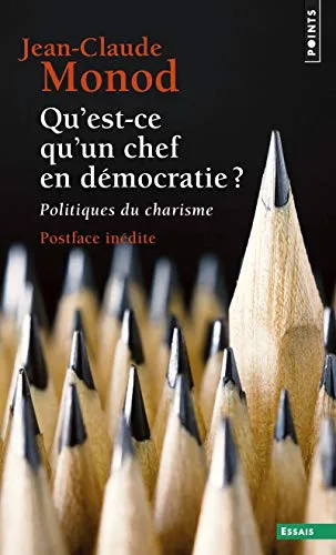 Qu'est-ce qu'un chef en démocratie ? - Politiques du charisme
