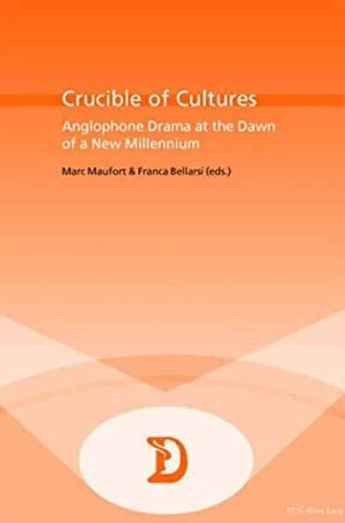 Crucible Of Cultures: Anglophone Drama At The Dawn Of A New Millennium
