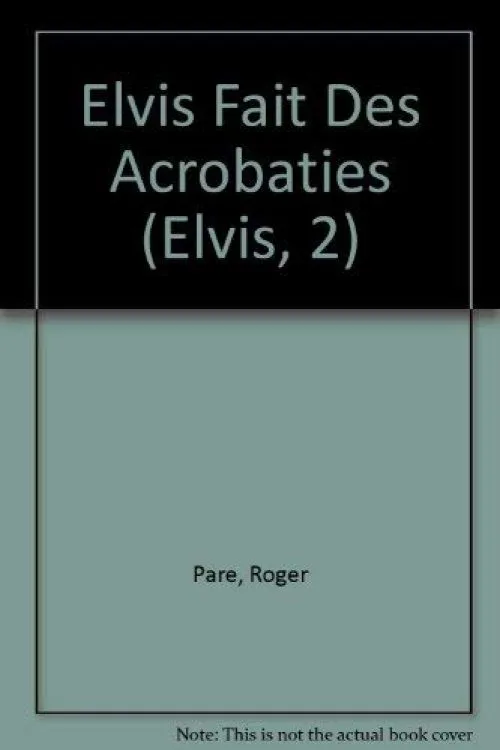 Elvis Fait Des Acrobaties