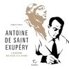Antoine de Saint Exupéry - L'aventure des ailes à la plume: L'aventure des ailes à la plume – Image 3