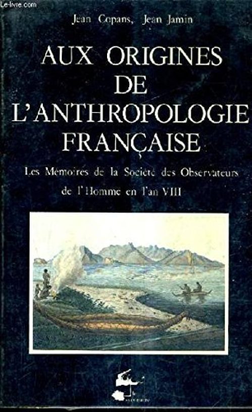 Aux origines de l'anthropologie française / les memoires de la societe des observateurs de l'homme e