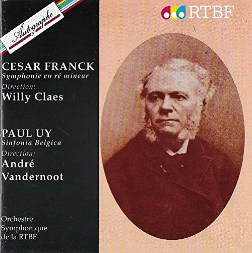 César Franck : Symphonie En Ré Mineur – Paul Uy : Sinfonia Belgica
