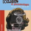 Collages et photomontages - Découper, coller