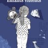 Enfants Violents - Travaux de l'Institut Psychanalytique de l'Enfant