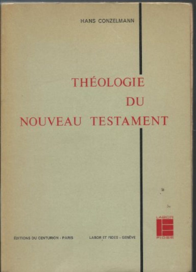 Hans Conzelmann. Théologie Du Nouveau Testament : Grundriss Der ...