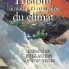 Histoire humaine et comparée du climat : Tome 1, Canicules et glaciers XIIIe-XVIIIe siècles