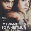 If i want to whistle, i whistle (Si je veux siffler, je siffle) DVD NEUF