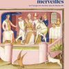LE LIVRE DES MERVEILLES: Les Voyages du chevalier Jean de Mandeville