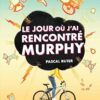 Le jour où j'Ai rencontré Murphy