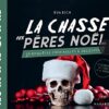 Livre Escape Game - La chasse aux Pères Noël: 20 enquêtes criminelles à découper - Le calendrier de l'avent de la terreur